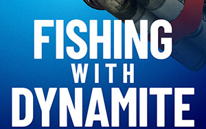 Fishing with Dynamite